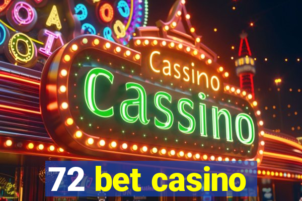 72 bet casino